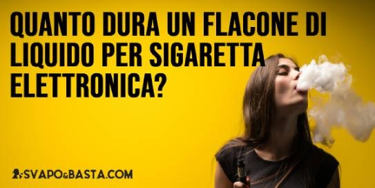 FAQ sull'e-cig: quanto dura un flacone di liquido per sigaretta elettronica?
