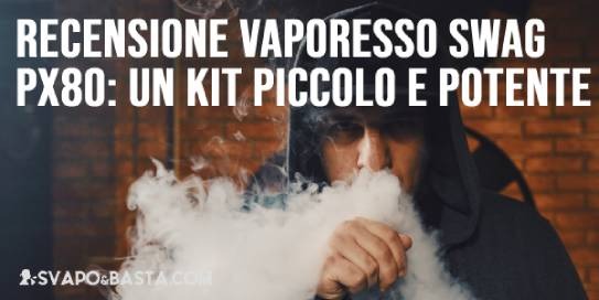 Recensione Vaporesso Swag PX80: un kit piccolo e potente per lo svapo in cloud con schermo a scomparsa