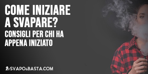 Come svapare: consigli per chi ha appena iniziato