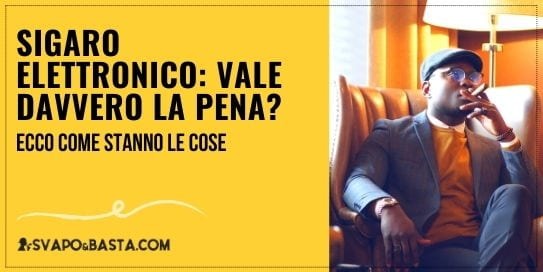 Sigaro elettronico: vale davvero la pena acquistarlo?