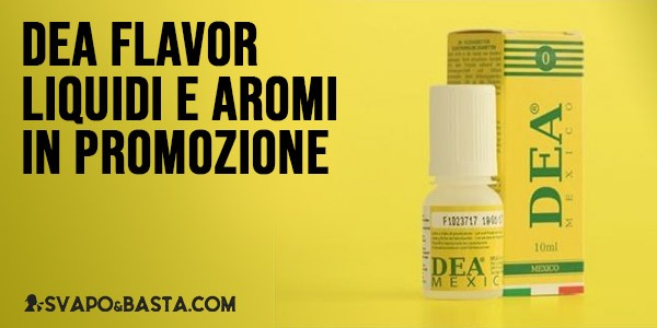 DEA Flavor liquidi e aromi in offerta uno sconto ti attende