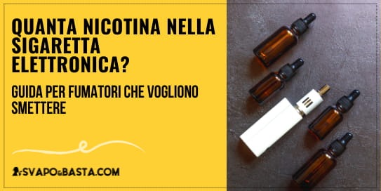Quanta nicotina mettere nella sigaretta elettronica? Guida per fumatori che vogliono smettere