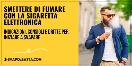 Smettere di fumare con la sigaretta elettronica: guida per passare dal fumo al vapore