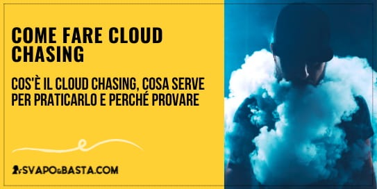 Come fare cloud chasing con la sigaretta elettronica