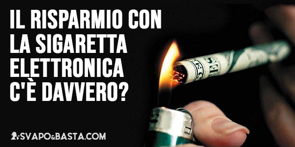 Il risparmio con la sigaretta elettronica c'è davvero?