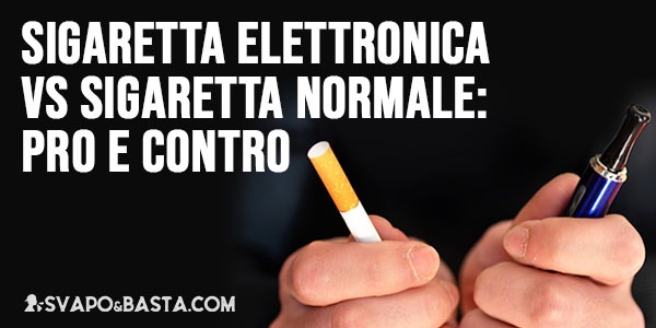 Sigaretta elettronica vs sigaretta normale: pro e contro