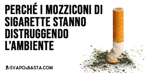 Perché i mozziconi di sigarette stanno distruggendo l'ambiente
