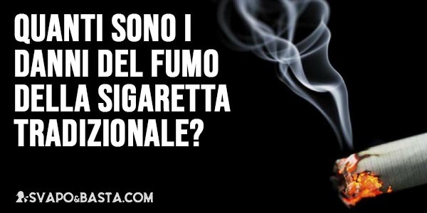Quanti sono i danni del fumo della sigaretta tradizionale?