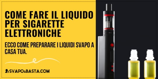 Come fare il liquido per sigarette elettroniche