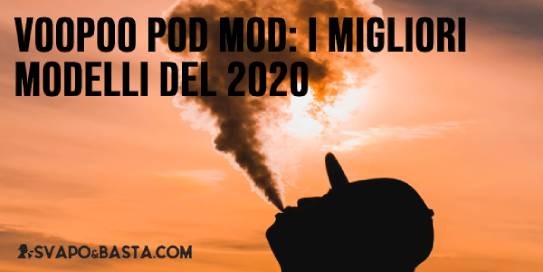 Voopoo pod mod: i migliori modelli a disposizione nel 2020