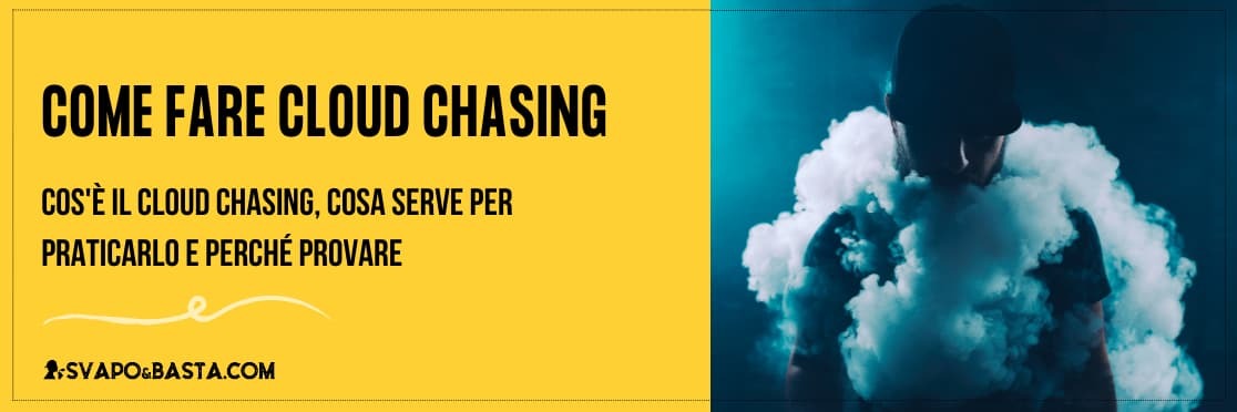 Come fare cloud chasing con la sigaretta elettronica