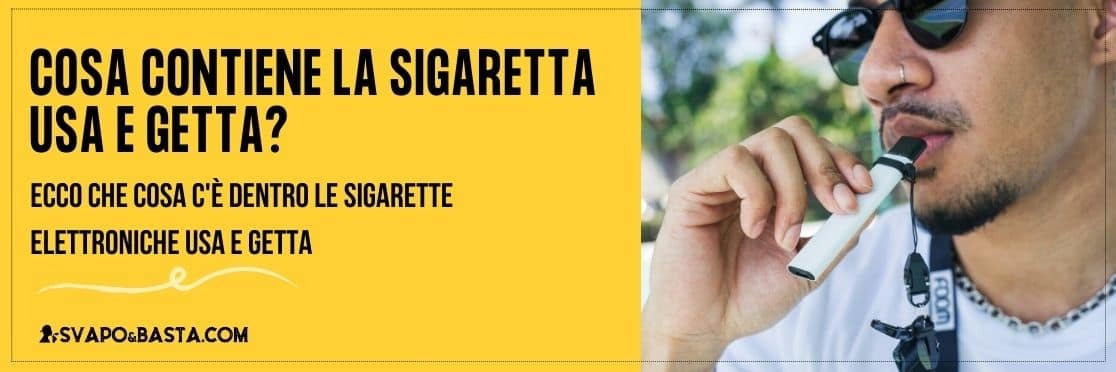 Cosa contiene la sigaretta usa e getta?